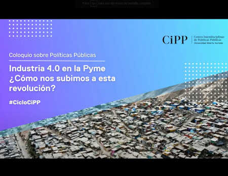 Coloquio CiPP: “Industria 4.0 en la Pyme: ¿Cómo nos subimos a esta revolución?