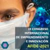 IX Congreso Internacional de Emprendimiento e Innovación AFIDE 2021