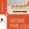  Informe PYME 2024 - Gestión del talento